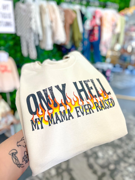 Only Hell My Mama Raised